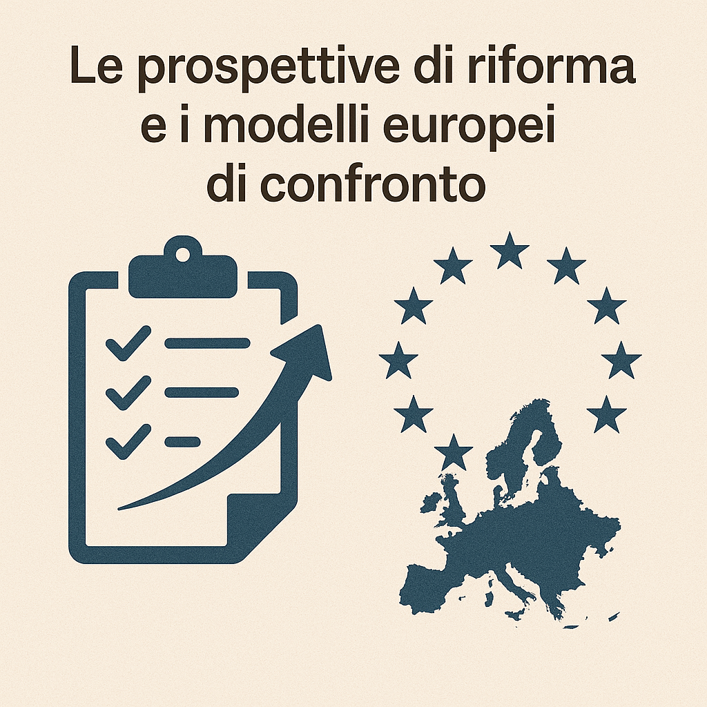 Le prospettive di riforma e i modelli europei di confronto.