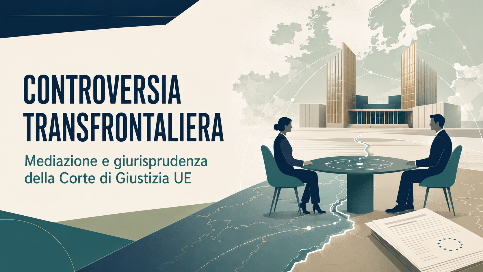 Controversia transfrontaliera e mediazione: perimetro applicativo e nozione ditransnazionalità alla luce della giurisprudenza della Corte di Giustizia UE.