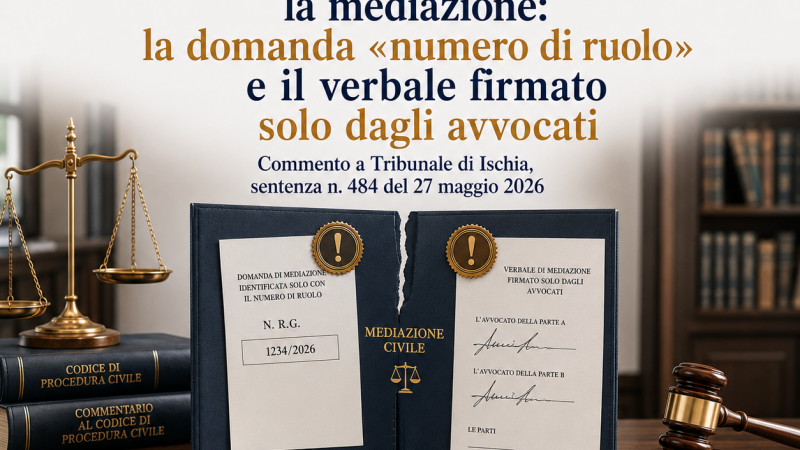 Due vizi che travolgono la mediazione: la domanda «numero di ruolo» e il verbale firmato solo dagli avvocati