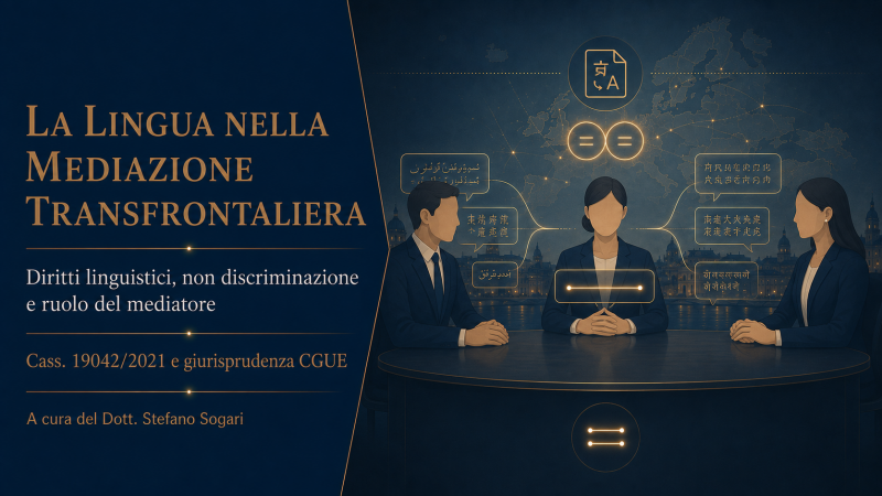 La lingua nella mediazione transfrontaliera: diritti linguistici, non discriminazione e ruolodel mediatore dopo Cass. 19042/2021 e la giurisprudenza CGUE